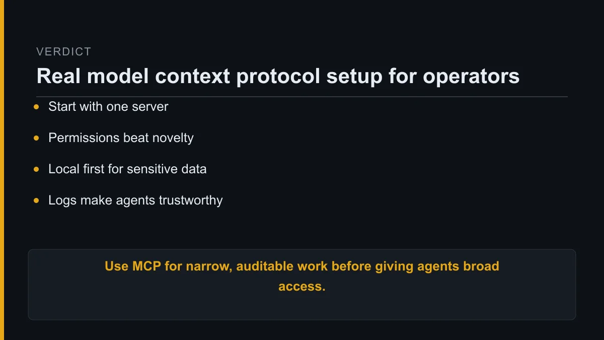 model context protocol — verdict: Use MCP for narrow, auditable work before giving agents broad access.